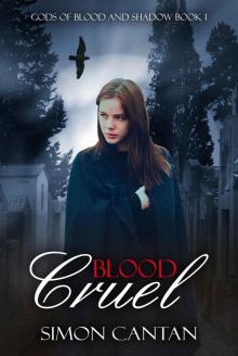 Blood Cruel (Gods of Blood and Shadow Book 1) Read online