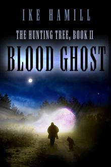 Blood Ghost (The Hunting Tree Book 2) Read online