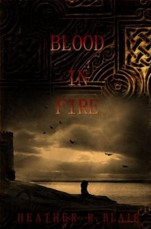 Blood In Fire (Celtic Elementals Book 2) Read online