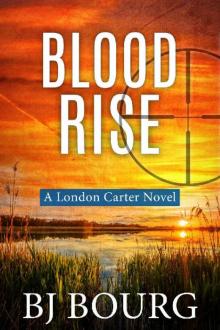 Blood Rise: A London Carter Novel (London Carter Mystery Series Book 6) Read online