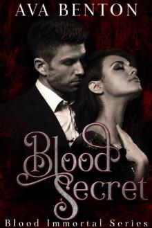 Blood Secret: Paranormal Vampire Romance (Blood Immortal Book 4) Read online