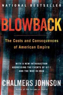 Blowback, Second Edition: The Costs and Consequences of American Empire Read online