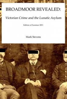 Broadmoor Revealed: Victorian Crime and the Lunatic Asylum Read online
