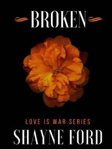 BROKEN: A Dark Mystery Romance (LOVE IS WAR Book 2) Read online
