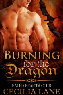 Burning for the Dragon: BBW Dragon Shifter Paranormal Romance (Fated Hearts Club Book 1) Read online