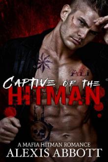 Captive of the Hitman: A Bad Boy Mafia Romance Novel Read online
