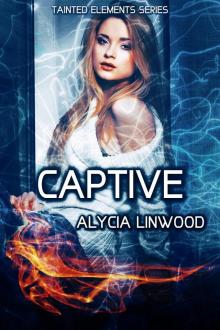 Captive (Tainted Elements, Book 4) Read online