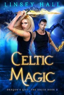 Celtic Magic (Dragon's Gift: The Druid Book 3) Read online