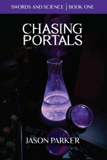 Chasing Portals: Swords and Science Book 1