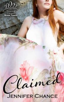 Claimed: Gowns & Crowns, Book 3 Read online
