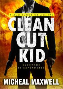 Clean Cut Kid (A Logan Connor Thriller Book 1) Read online