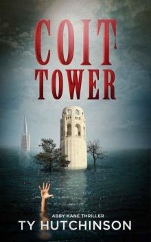 Coit Tower (Abby Kane FBI Thriller - Chasing Chinatown Trilogy Book 3) Read online