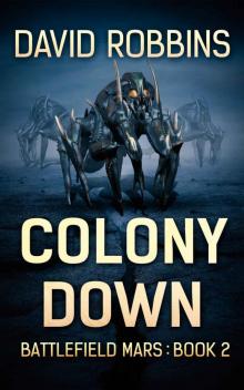 Colony Down: Battlefield Mars Book 2 Read online
