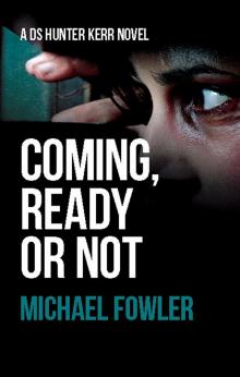 Coming, Ready or Not Read online