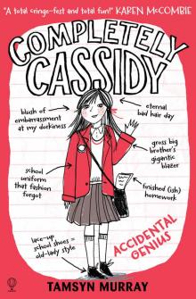 Completely Cassidy – Accidental Genius (Completely Cassidy #1) Read online