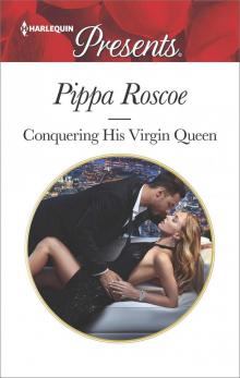 Conquering His Virgin Queen (Harlequin Presents) Read online