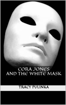 Cora Jones and the White Mask (The Cora Jones Series Book 1)