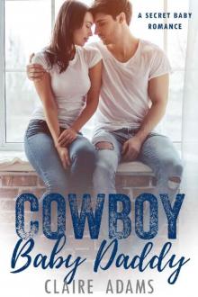 Cowboy Baby Daddy (A Secret Baby Romance Compilation) Read online