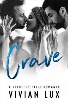 CRAVE: A Small Town Menage Romance (Reckless Falls Book 4) Read online