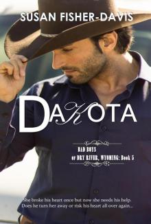 Dakota Bad Boys of Dry River, WY Book 5 Read online