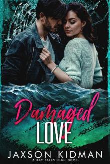 Damaged Love (Bay Falls High NEXT Book 2) Read online
