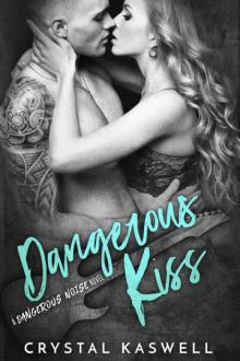 Dangerous Kiss (Dangerous Noise Book 1)