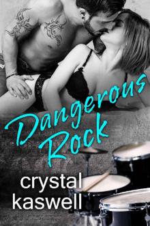 Dangerous Rock: A Rock Star Romance (Dangerous Noise Book 3)