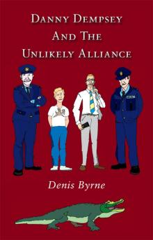 Danny Dempsey and the Unlikely Alliance Read online