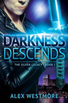 Darkness Descends (The Silver Legacy Book 1)