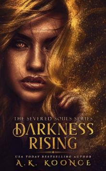Darkness Rising: A Reverse Harem Series (The Severed Souls Series Book 1) Read online