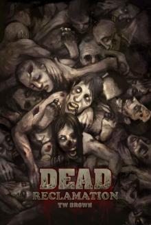 DEAD: Reclamation: Book 10 of the DEAD series Read online