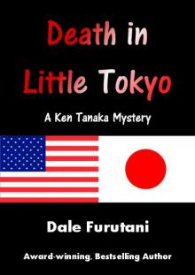 Death in Little Tokyo (Ken Tanaka Mysteries Book 1) Read online