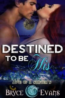 Destined to be His (Love of a Shifter Book 5) Read online
