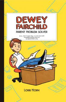 Dewey Fairchild, Parent Problem Solver Read online