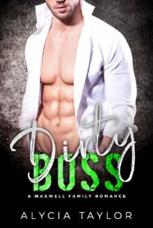 Dirty Boss (An Office Romance) (The Maxwell Family) Read online