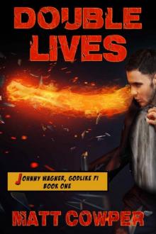 Double Lives (Johnny Wagner, Godlike PI Book One) Read online