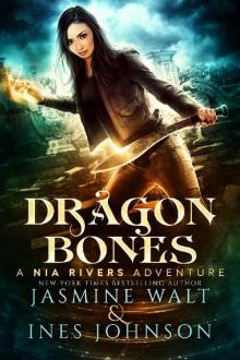 Dragon Bones: a Nia Rivers Novel (Nia Rivers Adventures Book 1)