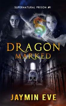 Dragon Marked: Supernatural Prison #1 Read online