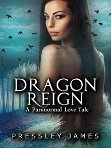 Dragon Reign: A Paranormal Love Tale Read online