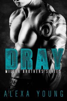Dray (Miller Brothers Book 1) Read online