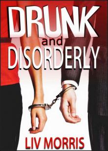 Drunk and Disorderly (Love in the City Short) Read online