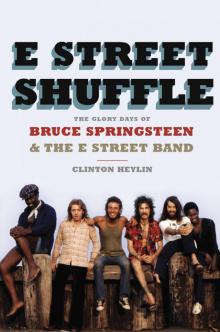 E Street Shuffle: The Glory Days of Bruce Springsteen & the E Street Band Read online