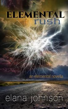 Elemental Rush, an ELEMENTAL novella Read online