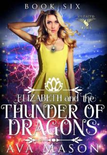 Elizabeth and the Thunder of Dragons: A Reverse Harem Paranormal Romance (RH Fated Alpha Book 6) Read online
