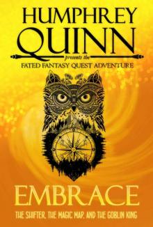 Embrace (The Shifter, The Magic Map, and The Goblin King) (A Fated Fantasy Quest Adventure Book 3) Read online