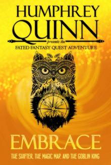 Embrace (The Shifter, The Magic Map, and The Goblin King) (A Fated Fantasy Quest Adventure Book 3) Read online