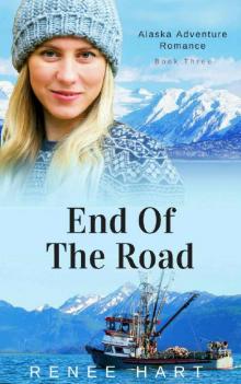 End Of The Road: (A Clean Romance Novella) (Women's Adventure in Alaska Romance Book 3) Read online