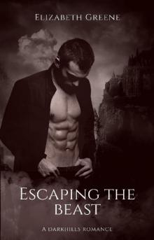 Escaping The Beast: A Darkhills Romance (The Darkhills Series Book 2) Read online