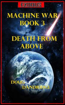 Exodus: Machine War: Book 3: Death From Above Read online