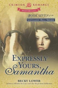 Expressly Yours, Samantha (Cotillion Ball Saga Book 7) Read online